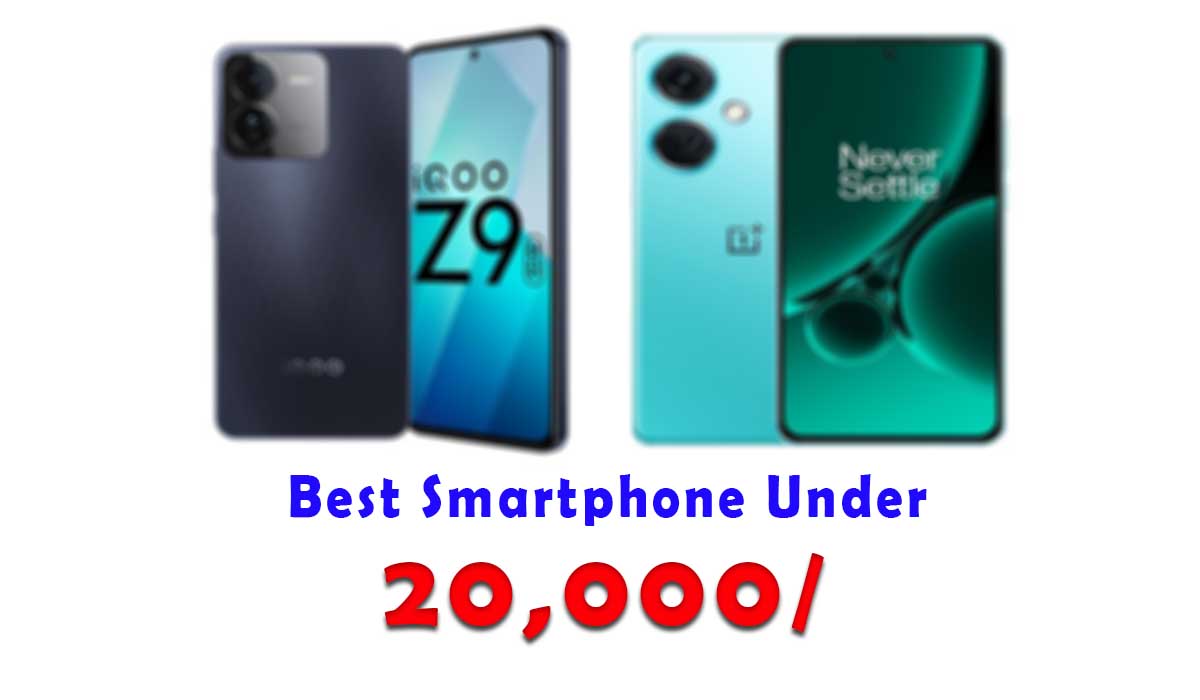 Latest Smartphone under 20000